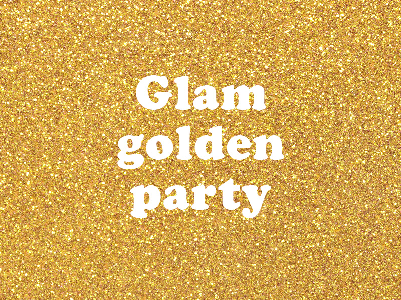 Glam golden party